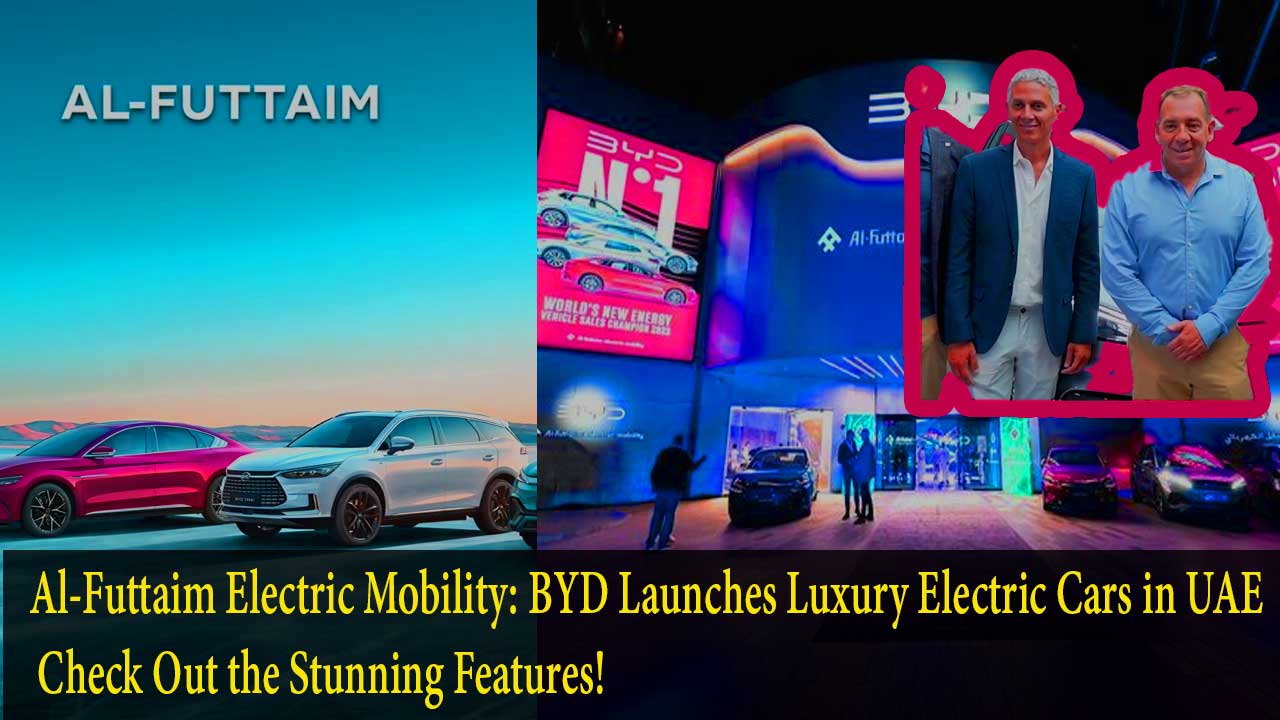 Al-Futtaim Electric Mobility, BYD SEAL, BYD SONG PLUS, BYD QIN PLUS, Al-Futtaim Electric Mobility, electric sedans, luxury EVs