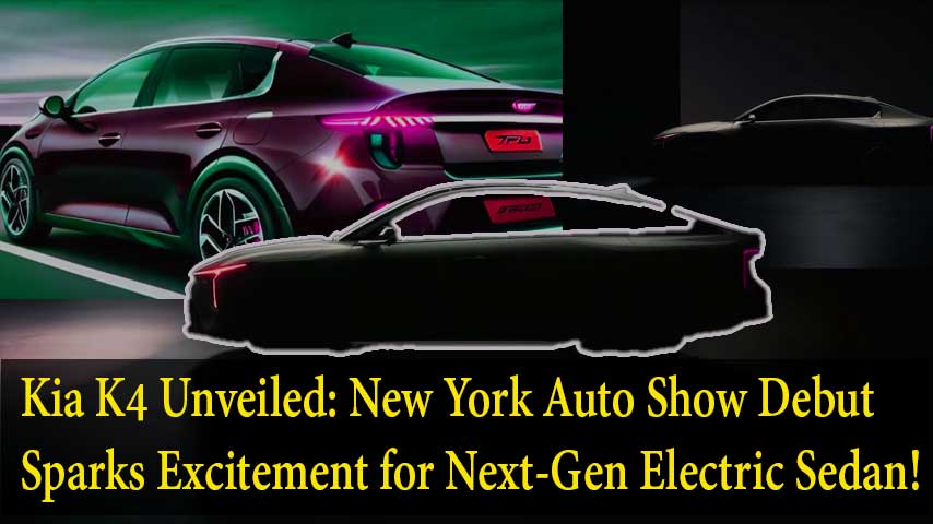 Kia K4, New York International Auto Show, Electric Vehicles News, compact sedan