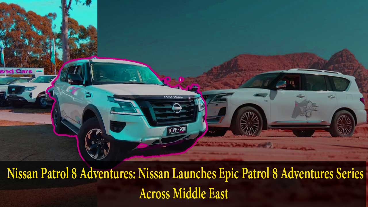 Nissan Patrol 8 Adventures, Middle East, iconic SUV, adventure series